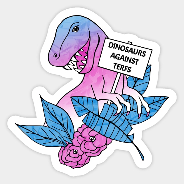 Dinosaurs against TERFs Sticker by Olooriel